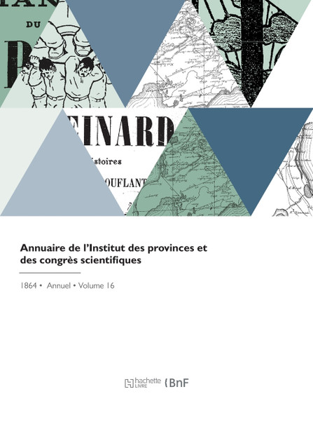 Annuaire de l'Institut des provinces et des congrès scientifiques Annuaire de l'Institut des provinces et des congrès scientifiques