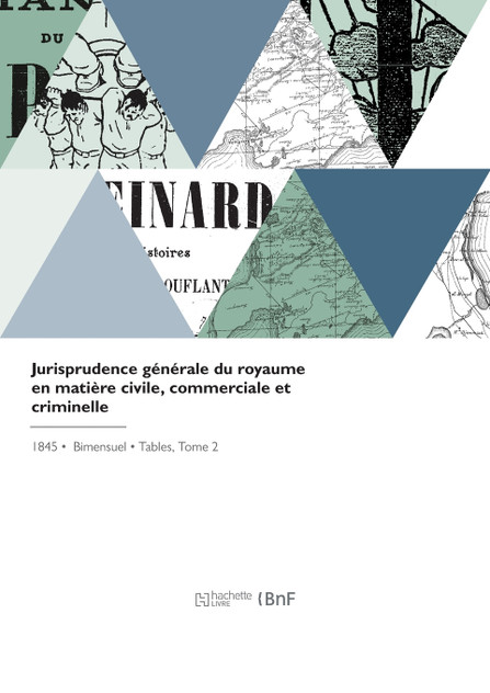 Jurisprudence générale du royaume en matière civile, commerciale et criminelle Jurisprudence générale du royaume en matière civile, commerciale et criminelle