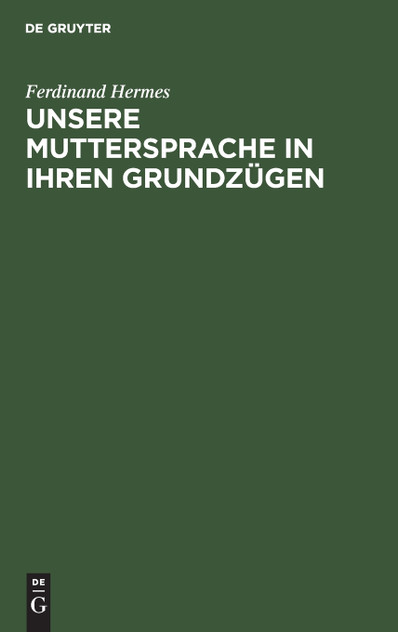 Unsere Muttersprache in ihren Grundzügen