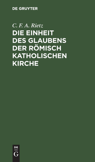 Die Einheit des Glaubens der römisch katholischen Kirche Die Einheit des Glaubens der römisch katholischen Kirche