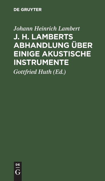 J. H. Lamberts Abhandlung über einige akustische Instrumente J. H. Lamberts Abhandlung über einige akustische Instrumente