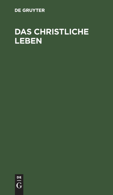 Das christliche Leben Das christliche Leben