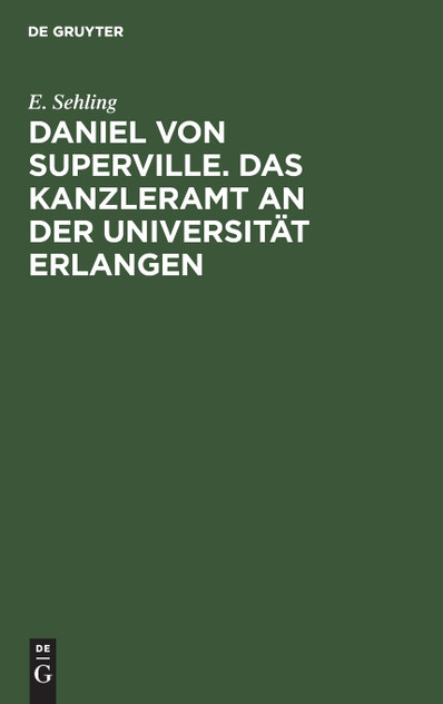 Daniel von Superville. Das Kanzleramt an der Universität Erlangen