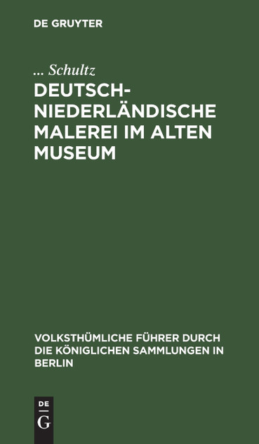 Deutsch-Niederländische Malerei im Alten Museum Deutsch-Niederländische Malerei im Alten Museum