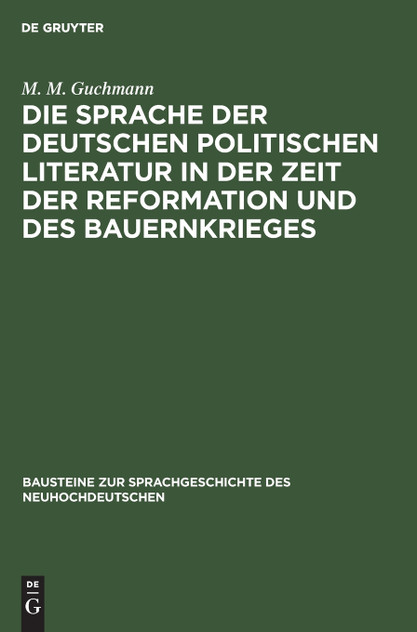 Die Sprache der deutschen politischen Literatur in der Zeit der Reformation und des Bauernkrieges
