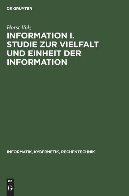 Information I. Studie zur Vielfalt und Einheit der Information