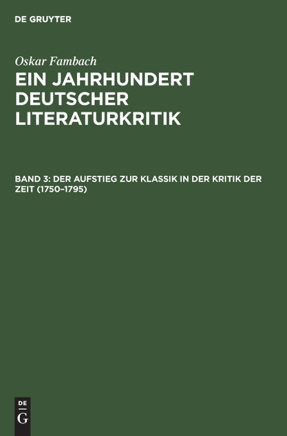 Der Aufstieg zur Klassik in der Kritik der Zeit (1750-1795)