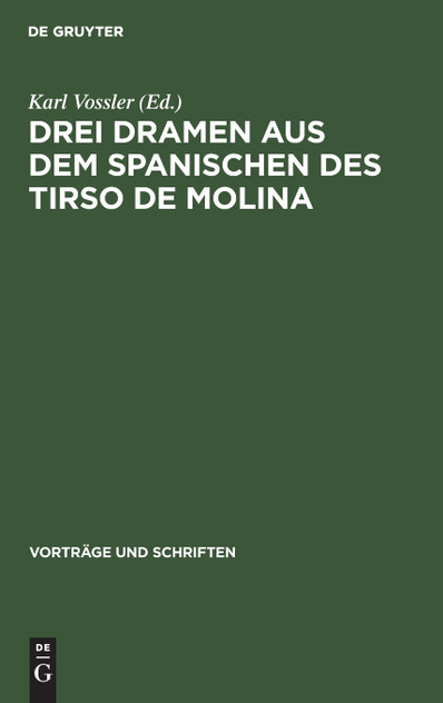 Drei Dramen aus dem Spanischen des Tirso de Molina Drei Dramen aus dem Spanischen des Tirso de Molina