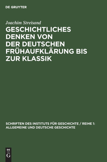 Geschichtliches Denken von der deutschen Frühaufklärung bis zur Klassik Geschichtliches Denken von der deutschen Frühaufklärung bis zur Klassik