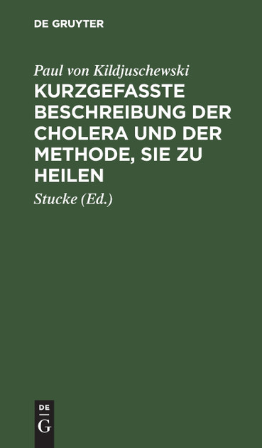 Kurzgefaßte Beschreibung der Cholera und der Methode, sie zu heilen