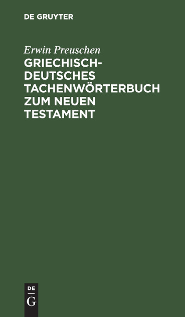 Griechisch-deutsches Tachenwörterbuch zum Neuen Testament Griechisch-deutsches Tachenwörterbuch zum Neuen Testament