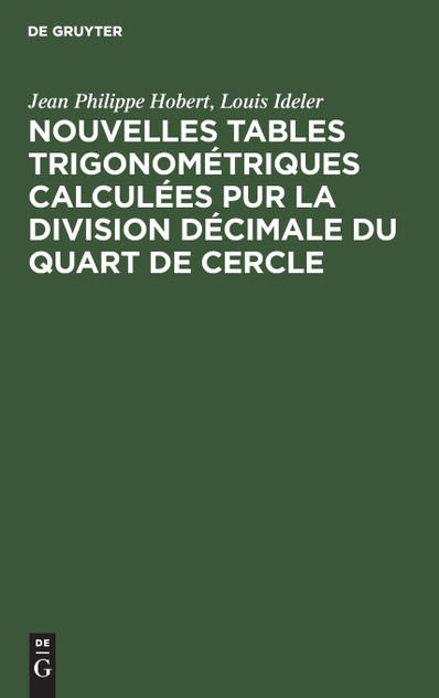 Nouvelles tables trigonométriques calculées pur la division décimale du quart de cercle