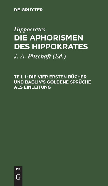 Die vier ersten Bücher und Bagliv's goldene Sprüche als Einleitung Die vier ersten Bücher und Bagliv's goldene Sprüche als Einleitung