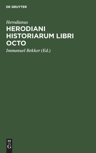 Herodiani historiarum libri octo Herodiani historiarum libri octo
