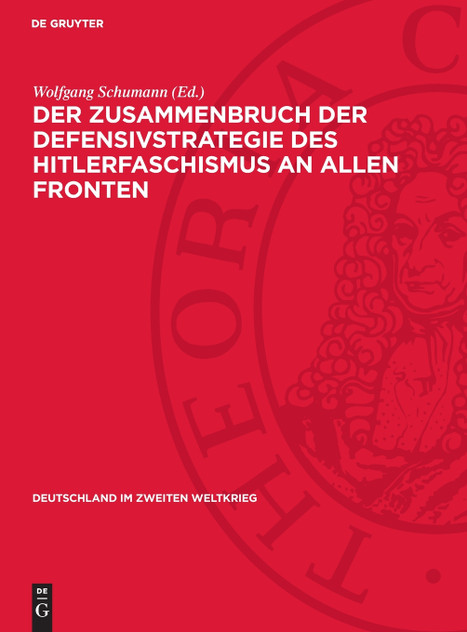 Der Zusammenbruch der Defensivstrategie des Hitlerfaschismus an allen Fronten