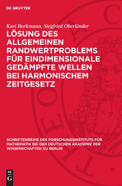 Lösung des allgemeinen Randwertproblems für eindimensionale gedämpfte Wellen bei harmonischem Zeitgesetz Lösung des allgemeinen Randwertproblems für eindimensionale gedämpfte Wellen bei harmonischem Zeitgesetz