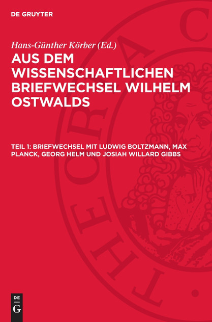 Briefwechsel mit Ludwig Boltzmann, Max Planck, Georg Helm und Josiah Willard Gibbs Briefwechsel mit Ludwig Boltzmann, Max Planck, Georg Helm und Josiah Willard Gibbs