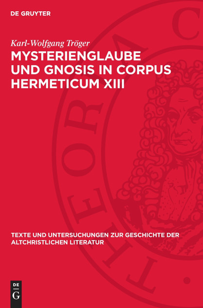 Mysterienglaube und Gnosis in Corpus Hermeticum XIII