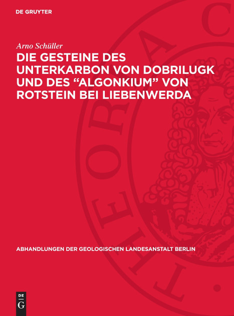 Die Gesteine des Unterkarbon von Dobrilugk und des "Algonkium" von Rotstein bei Liebenwerda Die Gesteine des Unterkarbon von Dobrilugk und des "Algonkium" von Rotstein bei Liebenwerda