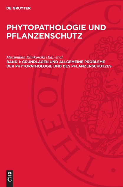 Grundlagen und allgemeine Probleme der Phytopathologie und des Pflanzenschutzes