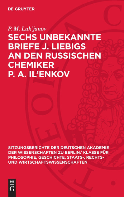 Sechs unbekannte Briefe J. Liebigs an den russischen Chemiker P. A. Il'enkov