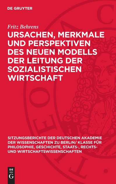 Ursachen, Merkmale und Perspektiven des neuen Modells der Leitung der sozialistischen Wirtschaft Ursachen, Merkmale und Perspektiven des neuen Modells der Leitung der sozialistischen Wirtschaft