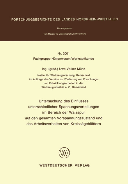 Untersuchung des Einflusses unterschiedlicher Spannungsverteilungen im Bereich der Walzspur auf den gesamten Vorspannungszustand und das Arbeitsverhalten von Kreissägeblättern