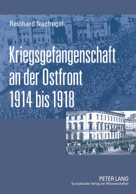 Kriegsgefangenschaft an der Ostfront 1914 bis 1918 Kriegsgefangenschaft an der Ostfront 1914 bis 1918