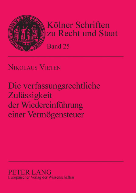Die verfassungsrechtliche Zulaessigkeit der Wiedereinfuehrung einer Vermoegensteuer Die verfassungsrechtliche Zulaessigkeit der Wiedereinfuehrung einer Vermoegensteuer