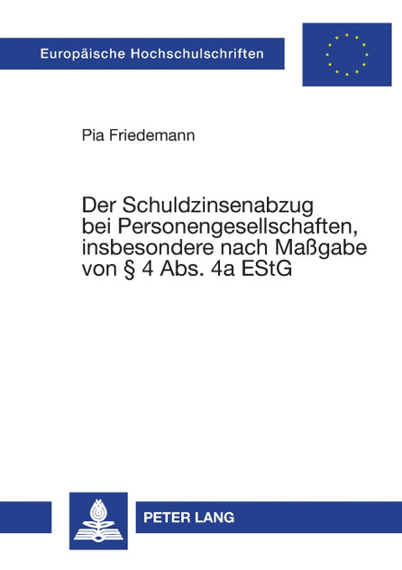 Der Schuldzinsenabzug bei Personengesellschaften, insbesondere nach Maßgabe von § 4 Abs. 4a EStG