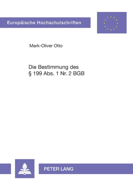 Die Bestimmung des § 199 Abs. 1 Nr. 2 BGB Die Bestimmung des § 199 Abs. 1 Nr. 2 BGB