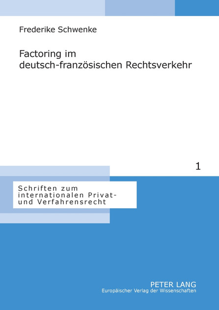 Factoring im deutsch-franzoesischen Rechtsverkehr Factoring im deutsch-franzoesischen Rechtsverkehr