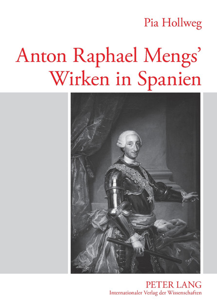 Anton Raphael Mengs' Wirken in Spanien