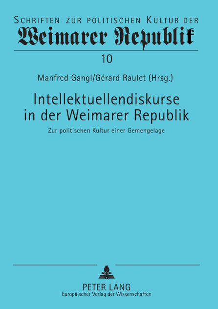 Intellektuellendiskurse in der Weimarer Republik Intellektuellendiskurse in der Weimarer Republik