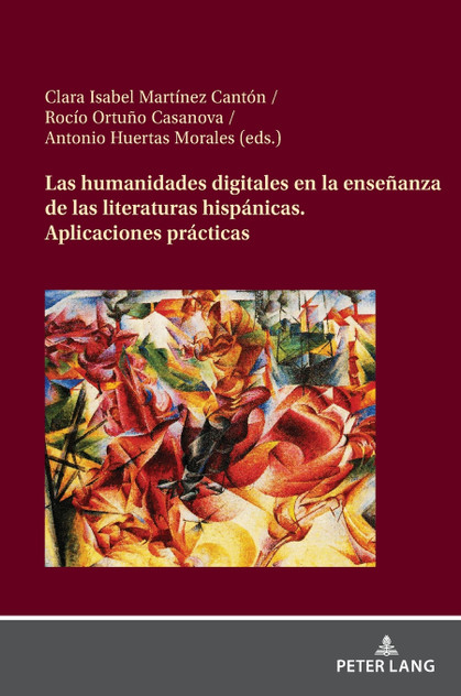 Las humanidades digitales en la enseñanza de las literaturas hispánicas Las humanidades digitales en la enseñanza de las literaturas hispánicas