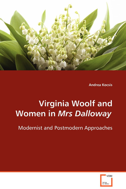 Virginia Woolf and Women in Mrs Dalloway Virginia Woolf and Women in Mrs Dalloway