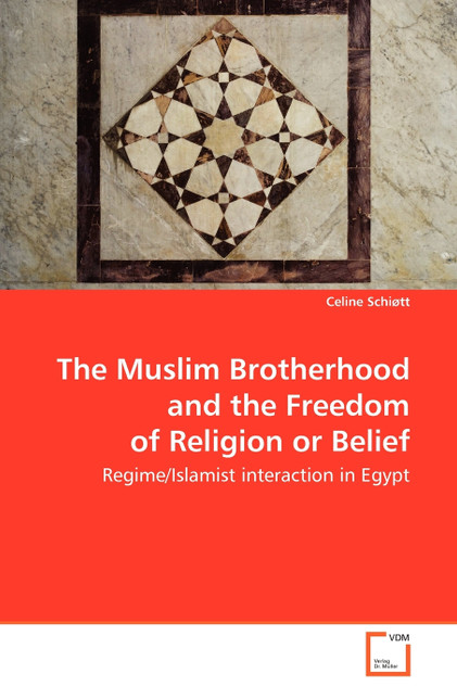 The Muslim Brotherhood and the Freedom of Religion or Belief The Muslim Brotherhood and the Freedom of Religion or Belief