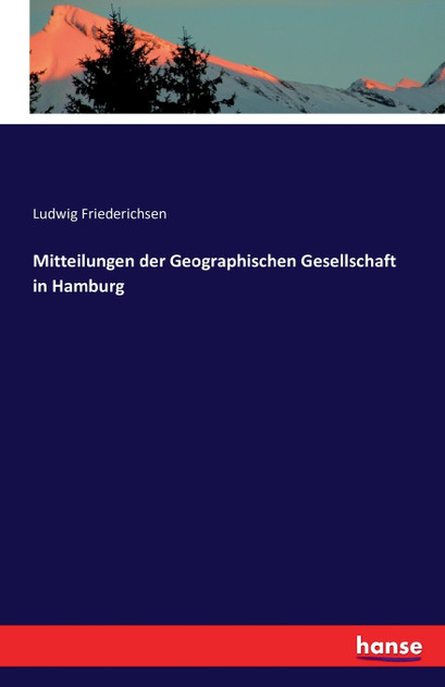 Mitteilungen der Geographischen Gesellschaft in Hamburg Mitteilungen der Geographischen Gesellschaft in Hamburg