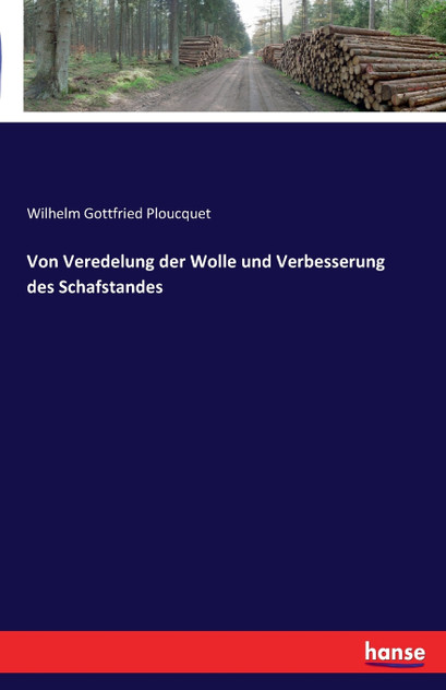 Von Veredelung der Wolle und Verbesserung des Schafstandes Von Veredelung der Wolle und Verbesserung des Schafstandes