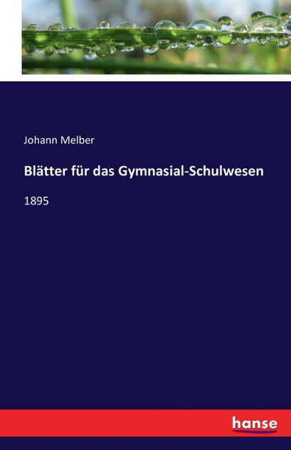Blätter für das Gymnasial-Schulwesen Blätter für das Gymnasial-Schulwesen