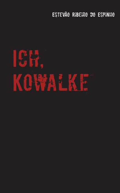 Ich, Kowalke
