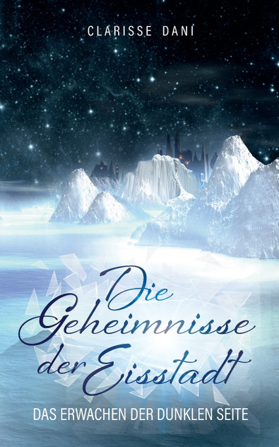 Die Geheimnisse der Eisstadt Die Geheimnisse der Eisstadt