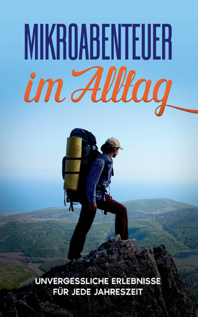 Mikroabenteuer im Alltag