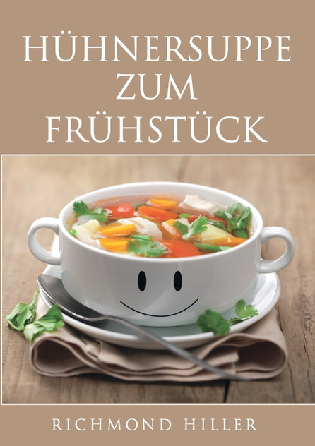 Hühnersuppe zum Frühstück Hühnersuppe zum Frühstück