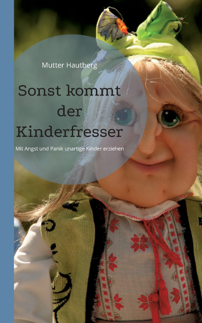 Sonst kommt der Kinderfresser