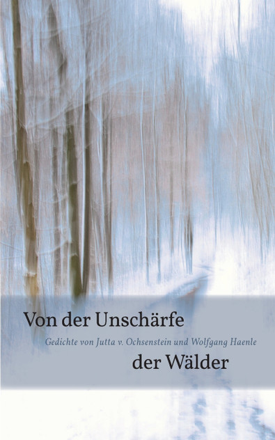Von der Unschärfe der Wälder Von der Unschärfe der Wälder