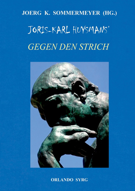 Joris-Karl Huysmans' Gegen den Strich (À Rebours) Joris-Karl Huysmans' Gegen den Strich (À Rebours)