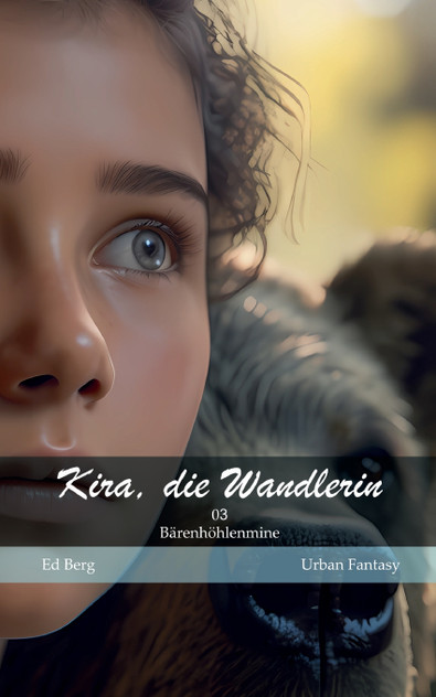 Kira, die Wandlerin - 03 - Bärenhöhlenmine Kira, die Wandlerin - 03 - Bärenhöhlenmine