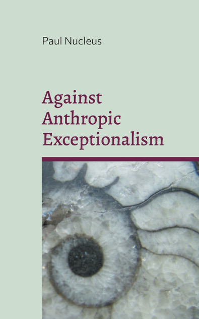 Against Anthropic Exceptionalism Against Anthropic Exceptionalism