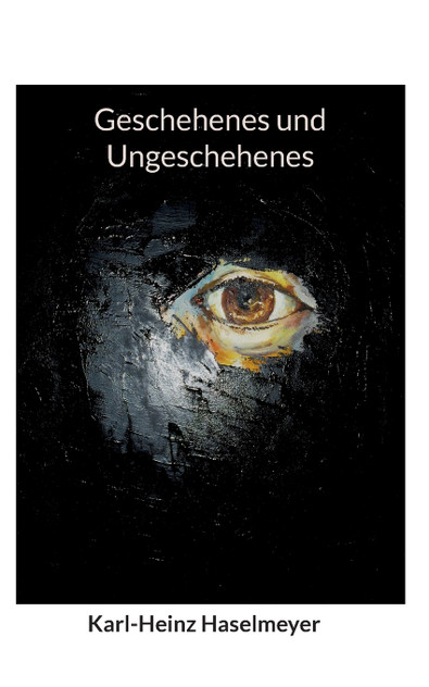 Geschehenes und Ungeschehenes Geschehenes und Ungeschehenes